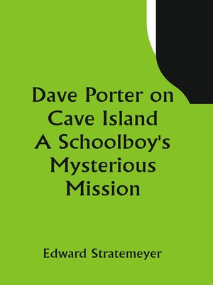 cover image of Dave Porter on Cave Island a Schoolboy's Mysterious Mission